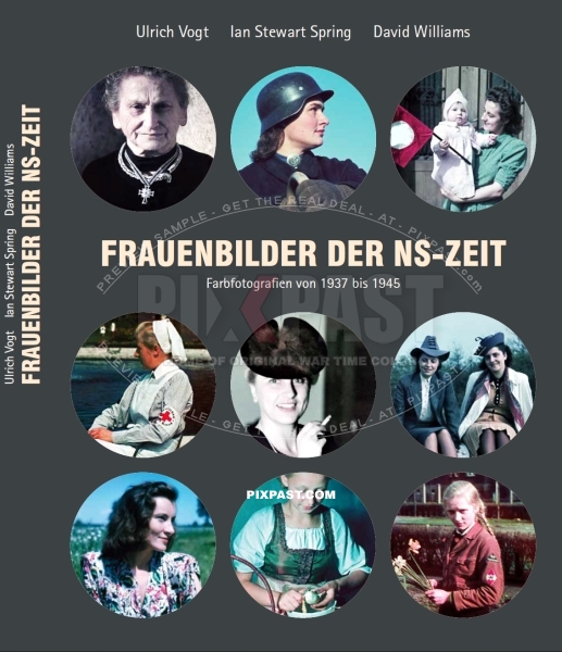 BUY SIGNED COPY OF MY BOOK:  Frauenbilder der NS-Zeit: Farbfotografien von 1937 bis 1945